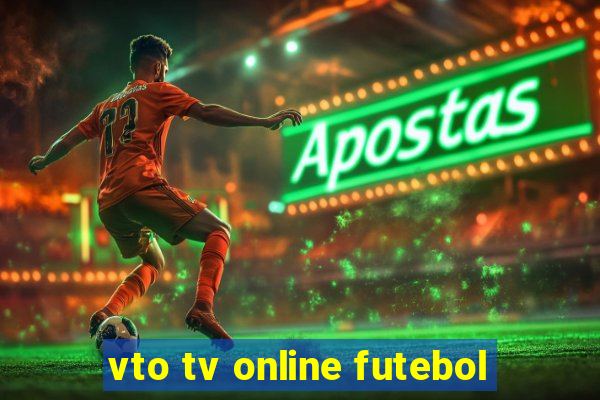 vto tv online futebol